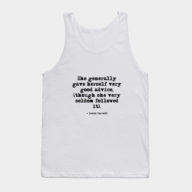 She generally gave herself very good advice - Alice in Wonderland Tank Top by peggieprints